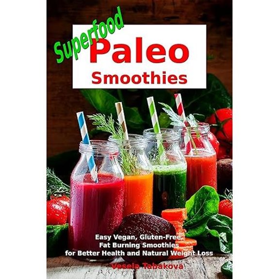 Superfood Paleo Smoothies Cookbook (Vegan & Gluten-Free)